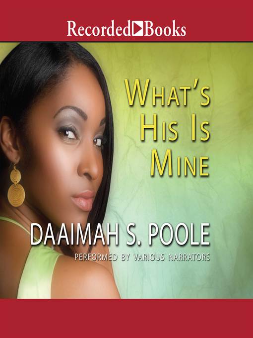 Title details for What's His Is Mine by Daaimah S. Poole - Available